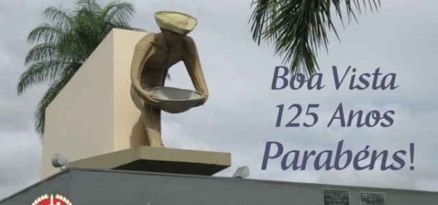 Boa Vista comemora 125 anos