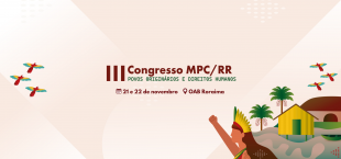 Ministério Público de Contas de Roraima promove III Congresso sobre Povos Originários e Direitos Humanos